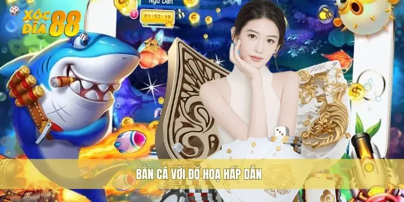 Bắn cá với đồ hoạ hấp dẫn