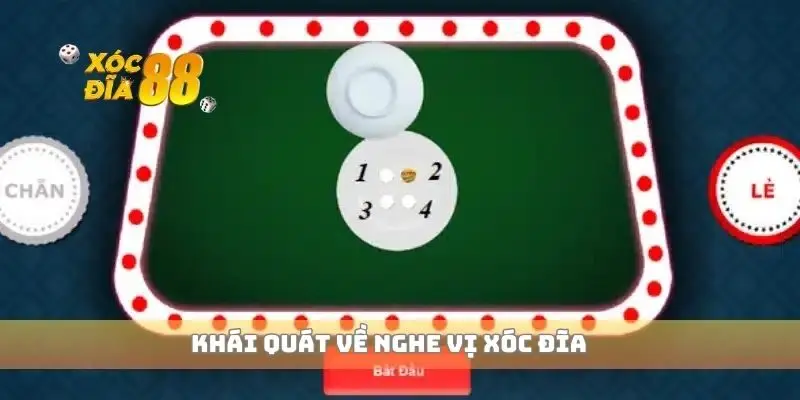 Khái quát về nghe vị xóc đĩa